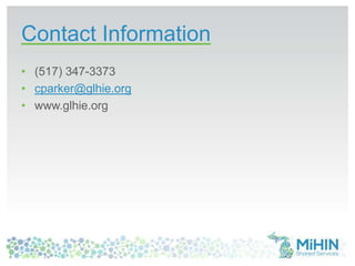 Contact Information
• (517) 347-3373
• cparker@glhie.org
• www.glhie.org
 
