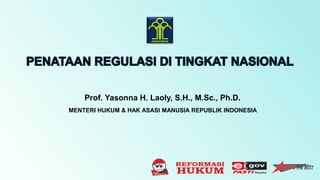 Prof. Yasonna H. Laoly, S.H., M.Sc., Ph.D.
MENTERI HUKUM & HAK ASASI MANUSIA REPUBLIK INDONESIA
 