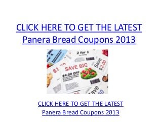 CLICK HERE TO GET THE LATEST
 Panera Bread Coupons 2013




    CLICK HERE TO GET THE LATEST
     Panera Bread Coupons 2013
 
