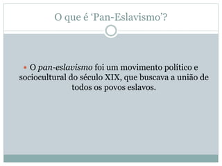 Pan – Eslavismo - Prof. Altair Aguilar | PPTX