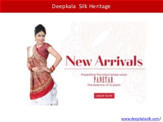 Deepkala Silk Heritage
www.deepkalasilk.com/
 