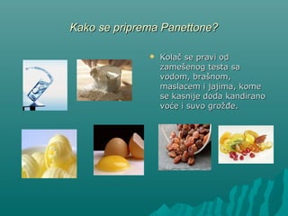 KKaakkoo ssee pprriipprreemmaa PPaanneettttoonnee?? 
 KKoollaačč ssee pprraavvii oodd 
zzaammeeššeennoogg tteessttaa ssaa 
vvooddoomm,, bbrraaššnnoomm,, 
mmaassllaacceemm ii jjaajjiimmaa,, kkoojjiimmaa 
ssee zzaattiimm ddooddaajjuu kkaannddiirraannoo 
vvooććee ii ssuuvvoo ggrroožžđđee.. 
 