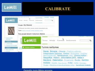 CALIBRATE




Panevėžio Juozo Miltinio gimnazija   7
 
