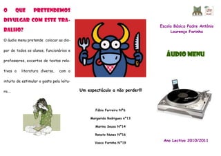 O      que       pretendemos
divulgar com este tra-
                                                                      ...