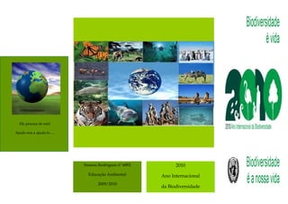 Ele precisa de nós!

Ajude-nos a ajuda-lo….




                         Susana Rodrigues nº 6882         2010
                           Educação Ambiental       Ano Internacional
                                2009/2010
                                                    da Biodiversidade
 