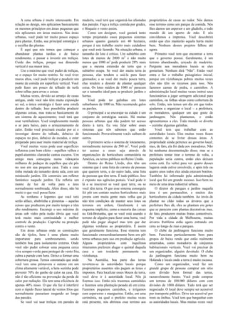 A cena urbana é muito interessante. Em
relação ao design, nós aplicamos basicamente
os mesmos princípios em áreas pequenas que
nós aplicamos em áreas maiores. Nas áreas
urbanas, você pode ter muito pouco espaço
para plantar. Então, sua principal estratégia é
a escolha das plantas.
É aqui que nós temos que começar a
abandonar plantas tardias e de baixo
rendimento, e passar a investir em treliças.
Cuide das treliças, porque sua dimensão
vertical é sua maior área.
Use o máximo que você puder de treliças,
se o espaço for muito restrito. Se você tiver
muros altos, você pode treliçar e produzir um
monte de comida em superfície vertical. Você
pode fazer um pouco de telhado de turfa
sobre telhas para ervas e coisas.
Muitas vezes, devido ao arranjo de casas
antigas, onde você não têm muita exposição
ao sul, a única estratégia é fazer uma estufa
dentro do telhado. Isso possibilita produzir
algumas coisas, mas trata-se basicamente de
um sistema de aquecimento; você terá que
usar ventiladores. Você simplesmente manda
o ar para baixo, para o armazenamento de
calor. Então você precisará escalar por aí e
investigar dentro do telhado, debaixo de
espaços no piso, debaixo de escadas, e estar
preparado para usar muito material de treliça.
Você muitas vezes pode usar superfícies
refletoras com bom efeito – espelhos velhos e
papel-alumínio clarearão cantos escuros. Um
amigo meu conseguiu numa vidraçaria
milhares de pedaços de espelhos que ele pôs
no uso em sua pequena casa. Toda a casa
tinha metade do tamanho desta sala, com um
minúsculo jardim. Ele construiu um refletor
fantástico naquele jardim. Ele refletia um
monte de luz de volta para a área
normalmente sombreada. Além disso, não há
muito o que você possa fazer.
As verduras e legumes que você terá
serão alface, abobrinha e pimentas – aquelas
coisas que produzem por muito tempo e têm
alto rendimento. Encoraje o uso máximo de
áreas sob vidro pela razão óbvia que você
terá muito mais continuidade e melhor
controle da produção. Capriche na proteção
contra o vento.
Em áreas urbanas onde as construções
são de tijolos, hera é uma planta muito
importante para sombreamento, sendo
também boa para isolamento externo. Onde
você não puder colocar uma pequena cerca
viva sempre-verde para proteger do vento frio,
cubra a parede com hera. Deixe-a formar uma
cobertura grossa. Temos constatado que onde
você tem uma primavera e outono em um
clima altamente variável, a hera sozinha pode
prevenir 70% do ganho de calor na casa. Ela
não é tão eficiente na prevenção da perda de
calor por radiação. Ela tem uma eficiência de
apenas 40% nisso. O que ela faz é interferir
com o rápido fluxo lateral de ventos frios que
normalmente passariam rasgando ao longo
das paredes.
Se você vai usar treliças em paredes de
madeira, você terá que organizá-las afastadas
das paredes. Faça a treliça contida por grades,
e bloqueie o vento assim.
Como um designer, você gastará tanto
tempo projetando esses pequenos sistemas
urbanos quanto gastaria em 40 hectares,
porque é um trabalho muito mais cuidadoso
que você está fazendo. Na situação urbana, o
tamanho do lote é crítico. Um subúrbio com
lotes de menos de 2000 m2
e não muito
menos que 1000 m2
pode produzir 28% mais
que a mesma extensão de terra que o
subúrbio ocupa. Se você der muita terra às
pessoas, elas tendem a usá-la para fazer
gramados; e se você der muito pouca terra,
elas tendem a desistir de plantar qualquer
coisa. Os lotes médios de 1000 m2
parecem
ser o tamanho ideal para se produzir jardins e
hortas.
Você pode ter galinhas em lotes
suburbanos de 1000 m. Não recomende galos
ou pavões.
O principal a se encorajar na cidade é um
conjunto de estratégias sociais. Há muitas
pessoas urbanas que não podem ter acesso
direto à terra. Eu vou falar sobre esses
sistemas que nós sabemos que estão
funcionando. Provavelmente vocês saibam de
outros.
O primeiro seria o sistema de loteamento,
normalmente terrenos de 500 m2
. Você pode
ter acesso a esses seja através de
organizações de horticultura comunitária na
América, ou terras públicas no Reino Unido.
Dentro do Reino Unido, eles têm um
sistema que é uma lista do correio de pessoas
que querem terra, e do outro lado, uma lista
de pessoas que têm terra. É tudo público. Isso
é exposto nas agências postais. Você pode ir
lá e se inscrever se você quer terra, ou se
você têm terra. O que esse sistema conseguiu
foi pôr em contato muitos horticultores mais
jovens com muita gente mais velha que já
não têm condições de manter seus lotes ou
terrenos em ordem. Geralmente é um
esquema implícito, como a maioria das coisas
na Grâ-Bretanha, que se você está usando o
terreno de alguém para fazer uma horta, você
pode não pagar aluguel mas tem que dar
algumas verduras ao proprietário. É assim
que geralmente funciona. Esse sistema tem
funcionado extraordinariamente bem em pôr
terras urbanas para uso em produção agrícola.
Alguns proprietários com inquilinos
itinerantes preferem alugar o quintal daquela
casa a um residente permanente na
vizinhança.
Na Austrália, boa parte das terras
revertem-se às autoridades locais porque
proprietários ausentes não pagam as taxas e
impostos. Para localizar esses blocos de terra,
você deve ir à autoridade local. Nós já
fizemos isso. Então nós trazemos caminhões
e fazemos uma plantação pesada ali em cima.
Fazemos pequenos caminhos, e irrigamos
com aspersores e mangueiras. Então, em uma
cerimônia, na qual o prefeito muitas vezes
está presente, nós abrimos esse terreno aos
proprietários de casas ao redor. Nós damos
esse terreno como um parque de comida. Nós
lhes damos um aspersor e um gladíolo, e todo
mundo dá um aperto de mão. E nós
convidamos a imprensa. Você descobrirá
então que eles manterão aquela horta muito
bem. Nenhum desses projetos falhou até
agora.
Primeiro você tem que encontrar a terra
que o governo possui. Geralmente, é um
terreno abandonado, cercado de madeirite.
Pergunte aos moradores locais se eles
gostariam. Nenhum dirá “Não”. Então você
entra e faz o trabalho paisagístico inicial,
porque em vizinhanças pobres muitas vezes
eles não têm os recursos para isso. Nós
fazemos camas de pedra, e caminhos. A
administração local muitas vezes instrui seus
funcionários a jogar serragem adicional para
caminhos, ou folhas sêcas como cobertura de
solo. Então, nós temos um dia em que todos
ajudamos a organizar o local – a prefeitura,
os moradores, qualquer um que goste de
jardinagem. Nós plantamos, e então
apresentamos a eles. Todo mundo se diverte
– cozinhe algumas galinhas.
Você tem que trabalhar com as
autoridades locais. Eles muitas vezes ficam
contentes de se livrar dessas áreas. A
propriedade ainda pertence ao governo local;
mas, de fato, ela foi dada aos moradores. Não
há nenhuma documentação disso, mas se a
prefeitura tentar tirar o terreno de volta, a
população seria contra, então eles deixam
como está. Eu voltei para ver quatro desses
lugares onde estive envolvido, e após três ou
quatro anos todos eles ainda estavam bonitos.
Também fui informado pela administração
local que foi um grande sucesso. Isso bem no
meio de uma área industrial urbana.
O diretor de parques e jardins naquela
área é um permacultor, e muitos dos
horticultores da cidade também. Ao invés de
plantar no chão todas as árvores que a
prefeitura lhes dá, eles as plantam em potes
que se parecem com plantas decorativas mas,
de fato, produzem muitas frutas comestíveis.
Por toda a cidade de Melbourne, muitas
árvores frutíferas estão agora entrando em
cena ao longo de ruas e parques.
O clube da jardinagem funciona muito
bem. Funciona particularmente bem para
grupos de baixa renda que estão realmente
amarrados, como moradores de conjuntos
habitacionais verticais. Você vai precisar de
um organizador, alguém devotado. O clube
da jardinagem funciona muito bem na
Holanda e locais onde a terra é muito escassa.
Como um organizador, você faz um
grande grupo de pessoas comprar um sítio
com divisão bem formal das terras,
razoavelmente barato. Você pode comprar
um terreno de 100.000 dólares com cem
divisões de 1000 dólares. Tudo terá que ser
negociado. O local deve sempre ser acessível
por transporte público. Deve ser acessível por
trem ou ônibus. Você tem que barganhar com
as autoridades locais. Mas muitas vezes você
 