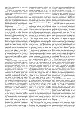 pode fazer acampamentos no local, com
banheiros centrais.
A maioria das pessoas irão para lá nas
noites de sexta-feira para passar o fim de
semana. Eu já vi acampamentos com barracos
improvisados.
Então, você pode projetar todo o sítio
para incluir alguma parte de floresta, alguns
lagos, locais para pesca, e então muitos lotes.
Esses locais são freqüentemente abertos ao
público para visistação, e tendem a ter
bastantes flôres além de verduras e legumes,
portanto são locais bem agradáveis. Isso tem
funcionado bem.
Acordos de mercado agrícola estão
funcionando no estado de Victoria e também
no Japão. Você liga um pequeno produtor a
20 ou 30 famílias na cidade, numa base
pessoal. Eles garantem comprar a sua
produção, e o produtor promete tentar suprir
suas necessidades de produtos. Eles se
encontram e planejam para todo o ano. O
produtor tenta dar estimativas acuradas das
épocas de colheitas. Eles fazem um pequeno
cronograma, de forma a serem capazes de
comprar todos os seus damascos quando eles
estiverem prontos, e comprar suas ervilhas e
congelá-las. Assim, ele não terá aquele monte
de coisas em algum momento quando
ninguém puder comprar. Então tudo é
discutido e mapeado para todo o ano. Isso dá
ao produtor um preço melhor que o atacado, e
dá aos moradores urbanos algo melhor que o
preço de varejo. Todo mundo se beneficia.
(Mollison descreve aque o que se tornou o
sistema CSA.)
É muito comum para essas pessoas ajudar
nos períodos críticos de trabalho, e o produtor
pode facilmente arranjar isso, de forma que
ele possa preparar para plantar ou colher nos
fins-de-semana. Eles arranjam escalas de
serviço para os fins de semana. Esse trabalho
é creditado àqueles que contribuíram.
Outra coisa que está acontecendo na
Austrália é que o produtor muitas vezes
consegue prover matéria vegetal morta para
cobertura de solo a moradores da cidade que
têm hortas, e eles muitas vezes podem
comprar coisas para o produtor. Eles estão
num local para comprar peças e componentes
para ele, ou para pegar um pedido de compras,
de forma que ele não tem a necessidade de
ficar visitando a cidade e se perdendo, e
perdendo horas só para poder comprar uma
única tramela. Eles podem comprar isso e
levar até o produtor facilmente, e todo mundo
se beneficia.
Já passou muito além disso para alguns
de nós. Alguns já construíram pequenos
abrigos nos sítios para essas pessoas, que
vêm para passar feriados em família. De novo,
cobra-se um pouco, mas é um preço bem
razoável, muito menos que se pagaria em
qualquer outro lugar, e eles têm um interesse
pessoal no sítio. Eles ajundam com o plantio
de árvores. Isso está funcionando muito bem.
O governo de Victoria arranja isso, com o
intuito de mostrar aos moradores da cidade as
dificuldades enfrentadas pelo produtor rural
em termos de clima e produção, e esse
esquema deslanchou por si só. Está
funcionando para cortar o atravessador e os
mercados, coisa que o governo nunca teve a
intenção.
É exatamente o mesmo no Japão. Até
onde eu sei, funciona muito bem ali. Muita
gente da cidade não faz hortas – eles não têm
acesso a terra. Para essas pessoas, esta é uma
boa estratégia. Nós chamamos isso de ligação
do sítio.
Em um caso, um certo grupo de
escoteiros que acampa numa propriedade
rural faz todo o serviço de plantio de árvores.
Um grupo de educação de adultos também
tem uma ligação de sítio onde eles vão para
todos os seus requerimentos educacionais, e
ficam alojados ali. Como resultado, o
alojamento só foi melhorando. O dinheiro
pago ajuda a melhorar suas acomodações..
Nós mesmos estamos fazendo um
negócio parecido com esse. Temos amigos
em Melbourne que vêm passar férias de verão
para seus filhos curtirem a praia. Eles nos
ajudam, para ajudar a pagar pela acomodação,
e nos oferecem acomodação do mesmo modo
em Melbourne. Portanto, nós temos uma
ligação da cidade com o sítio.
Descobrimos que uma das coisas que os
grupos urbanos podem fazer para os sitiantes
é ajudar em procedimentos legais e contábeis
para o sítio. Os britânicos têm outra coisa
chamada Trabalhos de Fim de Semana em
Fazendas Orgânicas (WWOOF em inglês).
Isso é extraordinariamente popular. Tem
tanto na Austrália como no Reino Unido.
Cerca de 68% das pessoas querem sair da
cidade, mas muitas vezes estão inseguros
acerca de suas habilidades. Trabalhando de
fim de semana em fazendas orgânicas lhes dá
a oportunidade de visitar pessoas que já estão
lá, e aprender como fazer uma cerca, cortar
lenha, plantar coisas, colher, e cuidar de
maquinário. Isso funciona muito bem. Eles
pagam para ir, e trabalham e aprendem.
Viajando por aí, nós já encontramos muitos
sítios cuja maior fonte de renda é
acomodação de gente da cidade. A maioria
das pessoas vêm durante as férias escolares.
O sitiante tem um pequeno rio para pesca, e
ele fornece lenha de graça. Os visitantes
ajudam com o gado. Eu acho que esse
intercâmbio de trabalho entre a cidade e o
campo é algo que nós deveríamos
desenvolver. (WWOOF agora funciona em
muitos países).
Há sobras de materiais em locais de
construção. Um grupo de escotismo na cidade
pode muitas vezes localizar vidro, bom
material de cercas, materiais de construção,
portas e janelas, a preços de ferro velho. Isso
é caro na área rural. Então, achamos que há
muitas ligações benéficas possíveis.
Outra coisa rápida de se fazer, que está
agora disseminada, é a cooperativa de comida.
Inicialmente, estas eram apenas uma boa
estratégia dentro da cidade. Acho que há
40.000 delas agora nos Estados Unidos. Elas
são fortes e também bem organizadas. Cada
uma delas normalmente envolve 400 a 500
pessoas. Algumas dessas cooperativas de
comida estão agora comprando um sítio e
colocando um administrador ali. Tem que ter
uma pessoa chave que diz, “tá legal, essa
cooperativa vai ter um sítio e produzir suas
próprias verduras e legumes, e eu vou achar o
administrador e a terra, e me informar sobre
os financiamentos.
Em áreas urbanas, eu sempre me pego
trabalhando mais em estratégia do que em
projetos. Leva um certo tempo para encontrar
terra, mas sempre há terra. O nosso último
projeto foi um sítio urbano de 8 hectares em
Melbourne. Um grupo de desempregados
fornece materiais ou mão de obra. É um tipo
de local demonstrativo para pessoas da
cidade virem e verem o que funciona. É aqui
que você usa a técnica de cobertura de solo
em camadas. Eles projetam e constróem
estufas acopladas. Há uma fábrica
abandonada por ali onde esses garotos podem
construir as armações. Eles podem plantar
para você uma horta de ervas completa. Eles
fornecerão as plantas e plantarão para você.
A idéia desse grupo é demonstrar toda uma
gama de coisas que as pessoas podem usar
dentro da cidade. Isso faz deles revendedores
de materiais para outras pessoas. Eles
vendem de tudo, de lagoas pré-moldadas a
cata-ventos. As pessoas do Instituto Rural de
Tecnologia de Melbourne, que são arquitetos
e engenheiros, estão cooperando com isso.
O grupo central é um tipo de associação
de permacultura naquele distrito, e nós
mesmos fomos os designers. Temos aqueles
oito hectares cheios de sistemas de design.
Parte da área é um parque de caminhadas
para o público. É parte de um grande parque
que nós estamos desenvolvendo. Há uma
grande área de pique-nique onde as pessoas
podem vir de carro e simplesmente comer.
Uma casa perfeitamente ordinária no local
está sendo adaptada. Há duas ou três
pequenas lagoas. Todo tipo de demonstrações
estão rolando ali.
O sítio urbano na Grã-Bretanha é um
pouco diferente, muito pequeno e bem na
cidade. O que eles realmente querem fazer é
ter uma vasta gama de animais comuns de
fazenda em condições perfeitamente
ordinárias. Eles têm vacas leiteiras sendo
ordenhadas e parindo, e têm também cabras e
gansos. Isso serve principalmente para que as
crianças da cidade tenham algo para ver que
lhes dê algum relacionamento com a
realidade. Há 46 desses sítios urbanos. Todos
em áreas muito necessitadas, onde as crianças
nunca viram um sítio na vida. Essas crianças
podem ver vacas sendo ordenhadas, e leitões
mamando.
Se eles não tivessem nenhuma taxa ou
impostos, eles seriam uma pequena unidade
econômica, poque eles produzem leite,
queijos e as crias. Eles também criam coelhos,
fazem minhocários e coisas do gênero. São
 