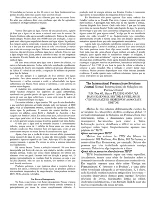 30 toneladas por hectare ao dia. O vento é um fator fundamental nas
perdas de solos, tanto mais quanto mais seco for o local.
Basta olhar para o solo, ou a floresta, para ver um munto finito.
Eu acho que podemos dizer com confiança que não há agricultura
sustentável em lugar nenhum do mundo.
Água
Vamos falar agora da água. Mesmo há uma década atrás, alguém
já disse que a água vai se tornar o mineral mais raro do mundo. Os
lençóis freáticos estão agora secando rapidamente. Trata-se de sistemas
muito antigos. Muitos deles têm 40.000 anos em evolução. Já não se
pode mais obter águas superficiais baratas em lugar algum. Se pudesse,
Los Angeles estaria comprando e usando essa água. Um fator principal
é o fato que nós selamos grandes áreas de solo com cidades, evitando
que o solo se recarrege com água. Selamos também enormes áreas com
rodovias, não devolvemos nenhuma água para o subsolo. Uma vez que
a água atingiu o rio, já era, estará a caminho do mar, ou será evaporada
no deserto. Um rio fluindo não é uma coisa muito útil, é apenas uma
saída de água.
Há duas áreas críticas para água: uma é dentro das cidades, e a
outra na beira dos desertos. Ambas estão indo em direção a problemas.
A expansão do deserto está matando milhares de pessoas ultimamente
na África. É visível de um avião, a migração de milhares de pessoas
para fora do Sahara.
Um dos perigos é a deposição de lixo atômico em águas
profundas. Parte desse material está vazando para dentro do Vale do
Sacramento, é melhor começar a medir a radioatividade nas águas
subterrâneas em Maine, Nova Jérsey e California, e com certeza em
muitos outros lugares.
A indústria tem simplesmente usado sondas profundas para
enfiar resíduos perigosos nos depósitos de águas subterrâneas,
resultando em grandes perdas de água potável. Acho que Boston já
parou de usar sua água subterrânea, e nunca será capaz de usá-la de
novo. É impossível limpar essa água.
Em muitas cidades, a água contém 700 ppm de sais dissolvidos,
o que está bem próximo ao limite tolerado pelo rim humano. A 1100
ppm, você já experimenta tonturas, acúmulo de líquido nos tecidos,
vários tipos de problemas. A maioria das mortes devidas a isso
ocorrem em cidades, como Perth e Adelaide na Austrália, e Los
Angeles nos Estados Unidos. Em todas essas áreas, talvez não devamos
usar a água para beber: ela é boa para tomar banho, embora em Atlanta,
só o cloro que tem na água já quase te asfixia quando você toma banho.
O fato que a água está se tornando escassa é extremamente
ridículo, porque cerca de 2 milhões de litros caem em cima desse
telhado a cada ano. Mas podemos ficar sem água aqui, a não ser que
construamos tanques ou outras formas de armazenar essa água.
Agora, claro que a perda de árvores tem um efeito pronunciado
nessa escassez de água no ciclo. A água não está ciclando. Estamos
perdendo a água na superfície da Terra. Acho que 97% da água está
sempre trancada, e apenas 3% entram no ciclo, e estamos reduzindo
isso rapidamente.
Há outros fatores. Temos a poluição industrial. Há uma busca
desesperada por fontes de energia, seja madeira, carvão, petróleo ou
energia atômica. Todas são coisas muito perigosas em termos dos
sistemas vivos em geral. Estamos indo em direção a perigo real. O
perigo é principalmente no resultado final do processo, ou seja, o que
sai pela chaminé. Mas no caso da madeira, tem também o fato que
você destrói uma árvore.
Produtos químicos, o que podemos dizer a respeito deles: a
maioria dos casos, a liberação em larga escala de produtos químicos
tem resultados inesperados e de longa duração. Esses produtos incluem
DDT, PCBs, dioxina e clorados.
Um Futuro Desesperado
No final, o que temos é um futuro desesperado. Nossas crianças
modem nunca acreditar que no passado houve comida sobrando. E
principalmente por causa de coisas completamente ridículas. A
produção total de energia atômica nos Estados Unidos é exatamente
equivalente às necessidades das máquinas de lavar roupas.
Eu literalmente não posso aguentar ficar numa rodovia dos
Estados Unidos ou no Canadá. Para mim, é quase o mesmo que estar
num hospício. A paisagem, tudo bem, mas eu não aguento a estrada.
Pessoas dirigindo feito loucos. Onde estão indo: E por que há tanta
gente indo na mesma direção? Estão todos fugindo de algo. Eu gostaria
de investigar o que tanto esses caminhões carregam para lá e para cá. É
alguma coisa útil, para alguma coisa? Ou algo que há em abundância
aonde eles estão levando? E eu freqüentemente vejo caminhões,
aparentemente levando a mesma carga, indo em direções opostas! Os
motoristas apenas dizem que estão transportando mercadorias.
Agora, tudo isso, incluindo o problema energético, é o que temos
que resolver agora. É possivel resolver, é possível fazer uma restituição.
Nós tanto podemos tentar fazer algo nesse sentido, como podemos
fazer nada, mas não vamos chegar a lugar nenhum sem ação. A grande
tentação, justo aquela onde os acadêmicos sempre se refugiam, é
“esperar e obter mais evidências”. Agora, eu digo, precisamos mesmo
de ainda mais evidência? Ou é hora agora de parar de coletar evidência
e começar a agir para resolver os problemas, baseado nas evidências já
disponíveis? Em 1950, já era hora de parar de coletar evidências e
começar a ação remedial. Mas a tentação é sempre juntar mais
evidência. Muitas pessoas desperdiçam suas vidas inteiras juntando
evidências. E ainda, quanto mais evidência coletamos, vemos que as
coisas eram piores do que pareciam.
The International Permaculture Solutions
Journal (Jornal Internacional de Soluções em
Permacultura)
P.O. Box 69, Sparr FL32192-0069 USA
DAN HEMENWAY, EDITOR & PUBLISHER
CYNTHIA BAXTER HEMENWAY ASSOCIATE
EDITOR
Muitos de nós estamos dolorosamente cientes da
severidade do catastrófico declínio ecológico global. O
Jornal Internacional de Soluções em Permacultura traz
informação, idéias e disscussões para prover e
desenvolver ferramentas para curar a Terra.
Informação prática, detalhada e difícil de achar em
qualquer outro lugar, freqüentemente aparece nas
páginas do “TIPS”.
Quem escreve para TIPS?
Muitos dos autores de TIPS são líderes do
movimento: Bill Mollison, Jim Duke, Bill McLarney, e
nosso editor Dan Hemenway, por exemplo. Outros são
pessoas que têm trabalhado quietamente consigo
mesmas. Todos têm algo importante a dizer.
Quais são os assuntos abordados em TIPS?
TIPS freqüentemente segue um tema específico.
Atualmente, temos uma série de fascículos sobre o
desenvolvimento de sistemas alimentares sustentáveis.
Em seguida teremos uma série sobre “Design em
Permacultura: O Processo e o Produto”, e uma série
sobre tecnologia adequada à permacultura. E, é claro,
cada fascículo contém também artigos fora dos temas –
assuntos importantes demais para esperar. Revisões
ecléticas de livros, fascinantes letras ao editor,
ilustrações informativas, e um formato fácil de usar são
marcas registradas da nossa revista.
 