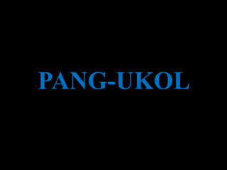 PANG-UKOL
 