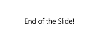 End of the Slide!
 