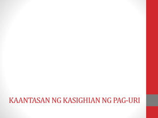 KAANTASAN NG KASIGHIAN NG PAG-URI
 