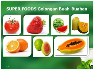 SUPER FOODS Golongan Buah-Buahan
12:28
 