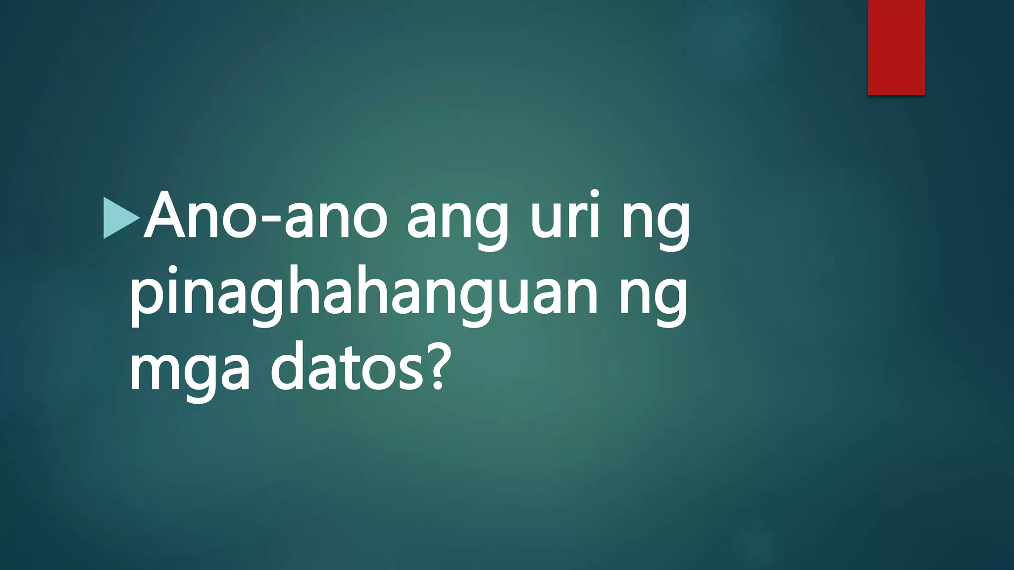 Pangangalap ng Datos.pptx