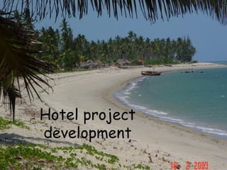 Hotel project
development

 
