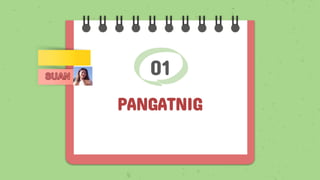 01
PANGATNIG
 