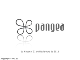 La Habana, 21 de Noviembre de 2012


pb@pangea.ohc.cu
 