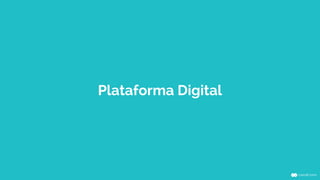 Plataforma Digital
 