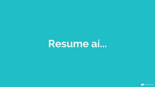 Resume aí...
 