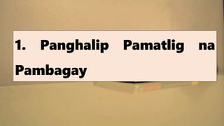 1. Panghalip Pamatlig na
Pambagay
 