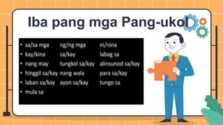 Iba pang mga Pang-ukol
 