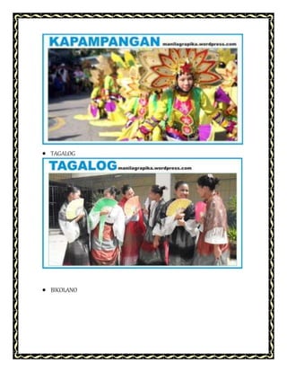  TAGALOG
 BIKOLANO
 