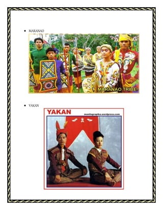 MARANAO
 YAKAN
 