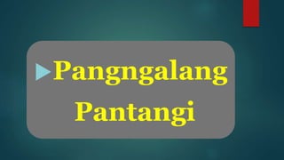 Pangngalang
Pantangi
 