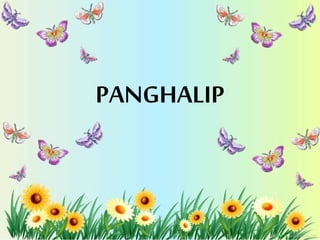 PANGHALIP
 