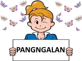 PANGNGALAN
 