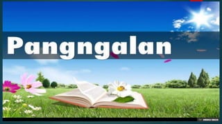 PANGNGALAN | PPTX