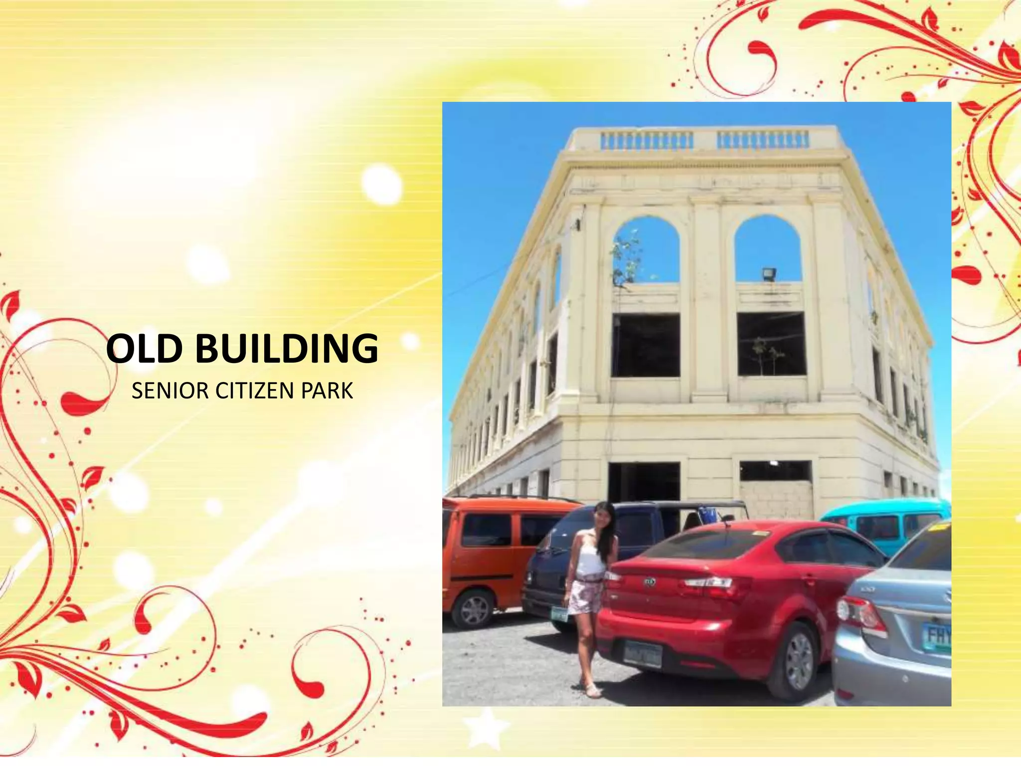 OLD BUILDING
SENIOR CITIZEN PARK
 