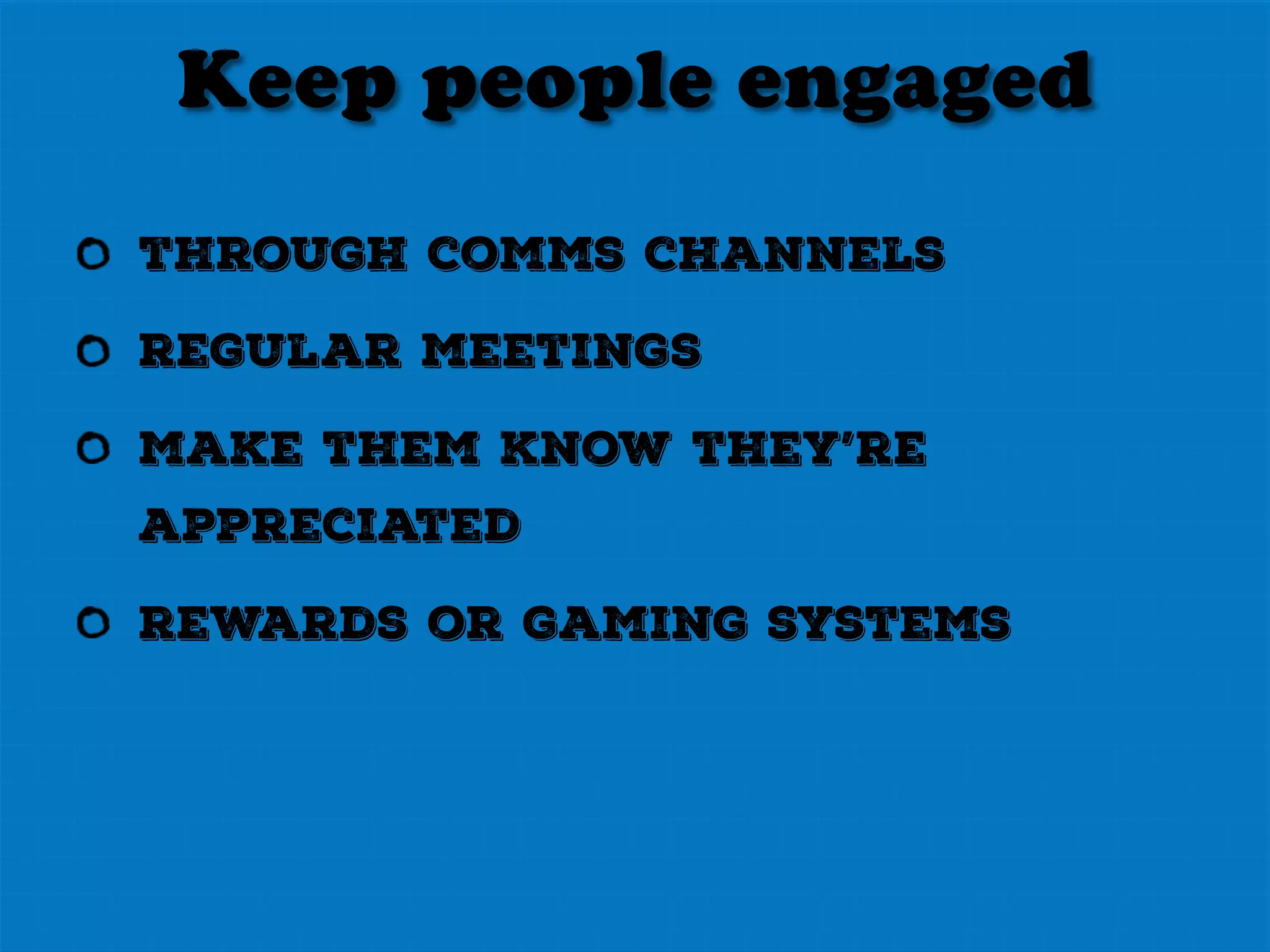 Harness passions
Some people are really into
contributing to certain things
Certain tech, learning, l10n
Harness that passion
“I need to contribute to an OS
project for my CS degree” is ok
And “I want a cool t-shirt”...
 