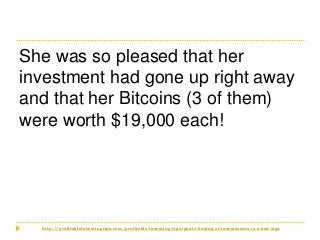 http://profitableinvestingtips.com/profitable-investing-tips/panic-buying-of-investments-is-a-bad-sign
She was so pleased ...