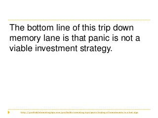 http://profitableinvestingtips.com/profitable-investing-tips/panic-buying-of-investments-is-a-bad-sign
The bottom line of ...