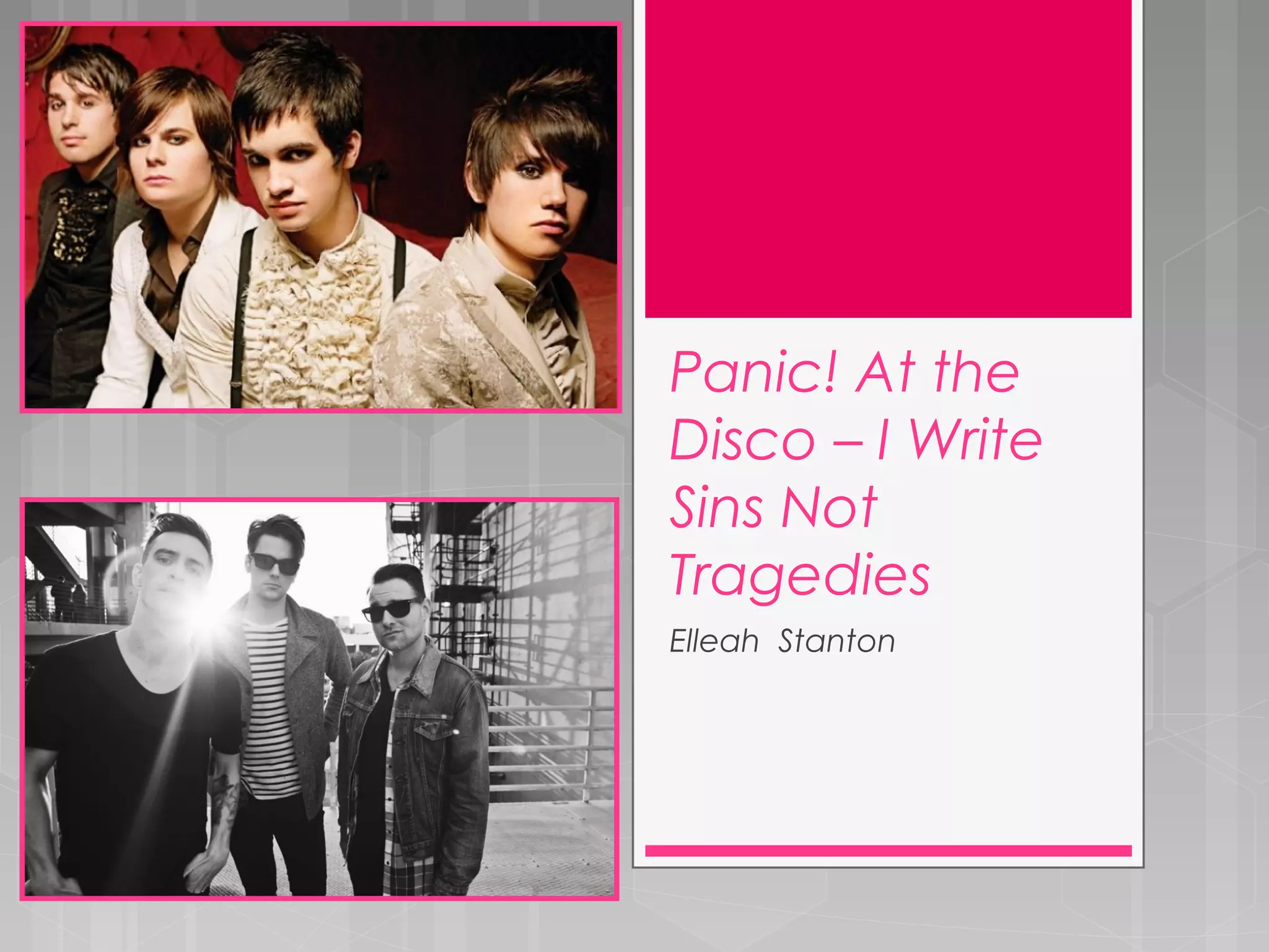 Panic! At the
Disco – I Write
Sins Not
Tragedies
Elleah Stanton
 