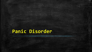 Panic Disorder
 