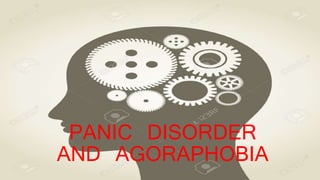 PANIC DISORDER
AND AGORAPHOBIA
 