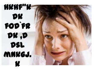 Hkhf"k
dk
fod`fr
dk ,d
dsl
mnkgj.
k

 