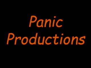 Panic productions title 2