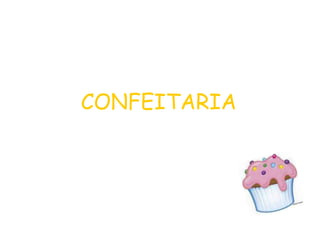 CONFEITARIA