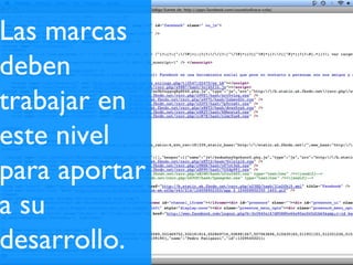 Las marcas deben trabajar en este nivel para aportar a su desarrollo. 