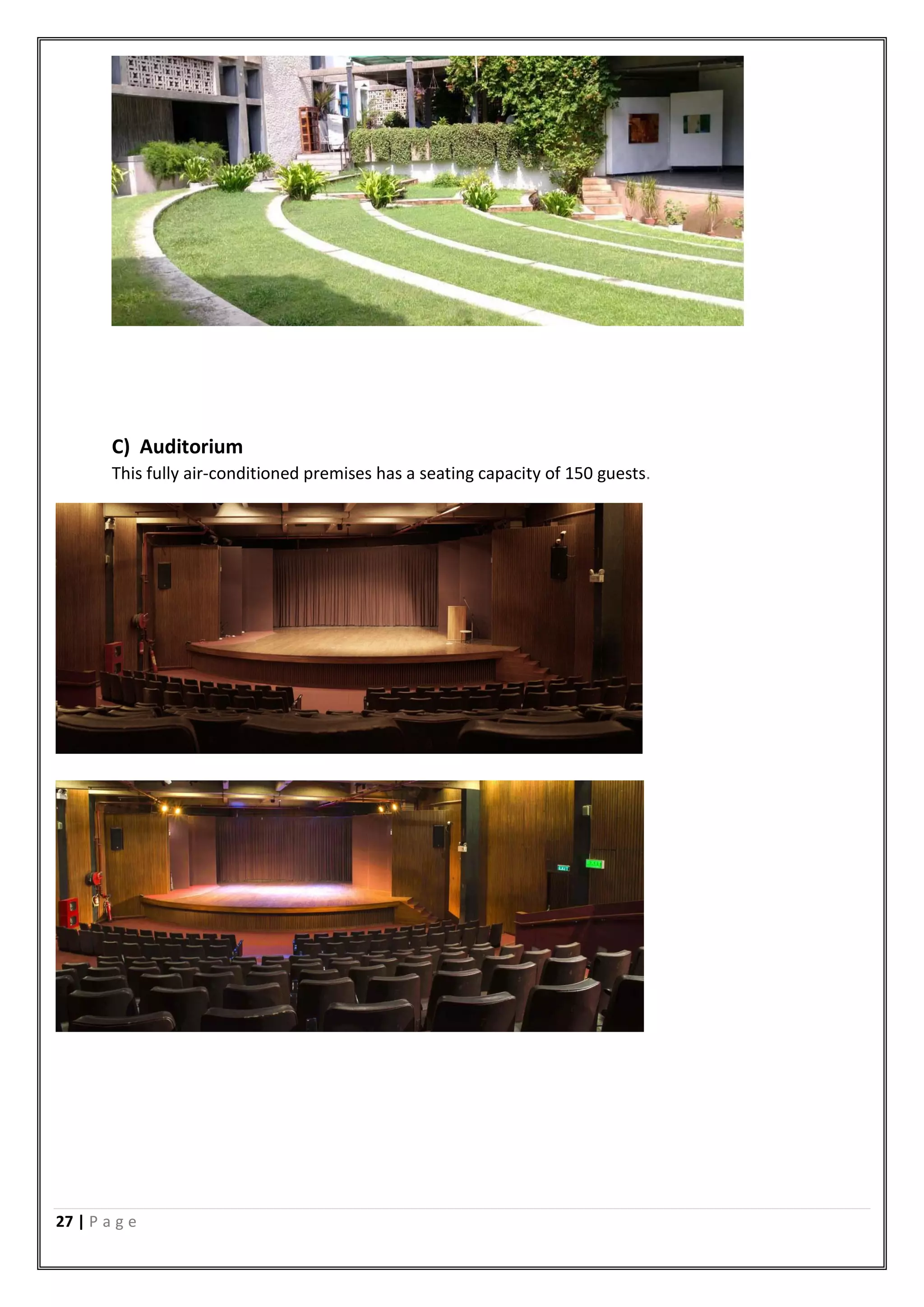27 | P a g e
C) Auditorium
This fully air-conditioned premises has a seating capacity of 150 guests.
 