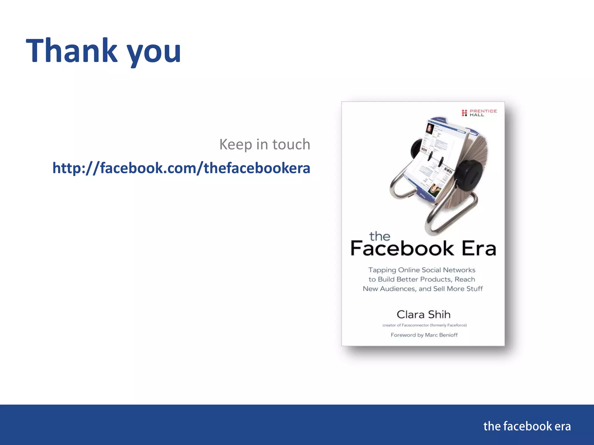 Thank you
Keep in touch
http://facebook.com/thefacebookera
 