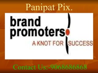 Panipat Pix. Contact Us:-9068686868 