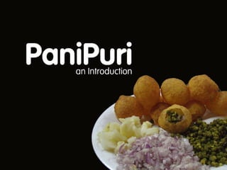 PaniPuri – an Introduction
 