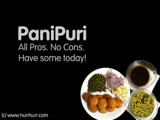 Panipuri – All Pros. No Cons. Have some today! © Http://www.hurrhurr.com 