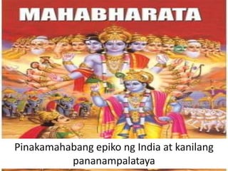 Pinakamahabang epiko ng India at kanilang
pananampalataya
 