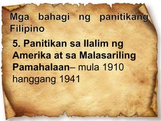 5. Panitikan sa Ilalim ng
Amerika at sa Malasariling
Pamahalaan– mula 1910
hanggang 1941
 