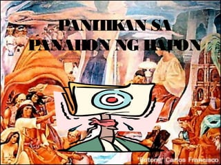 PANIT AN SA
        IK
PANAHON NG H ON
            AP
 