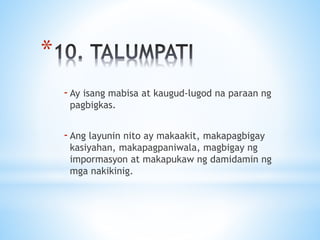 *
-Ay isang mabisa at kaugud-lugod na paraan ng
pagbigkas.
-Ang layunin nito ay makaakit, makapagbigay
kasiyahan, makapagpaniwala, magbigay ng
impormasyon at makapukaw ng damidamin ng
mga nakikinig.
 